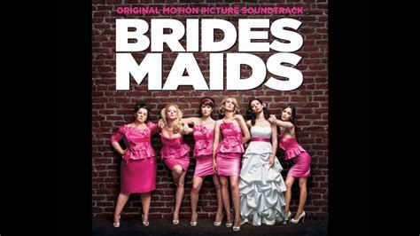 Soundtrack of Watch Bridesmaids Movie